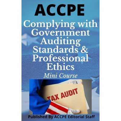 Complying with Government Auditing Standards and Professional Ethics 2023 Mini Course